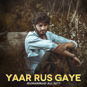 Muhammad Ali Jutt - Yaar Rus Gaye