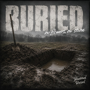 Buried by Backroad Raised