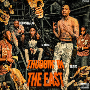 Thuggin' In The East by RockstarJG, TSE BABY3, Tse e2