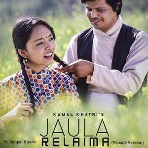 Simpal Kharel - Jaula Relaima (Female Version)
