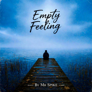 Empty Feeling by Mr Spike