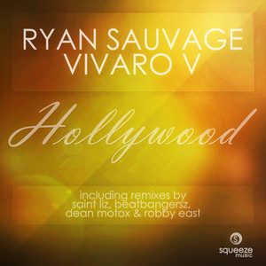 Hollywood - Dean Motox & Robby East Remix by Ryan Sauvage, Vivaro V, Dean Motox, Robby East