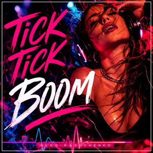 Oleg Kashchenko - Tick Tick Boom