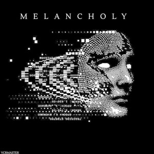 MELANCHOLY