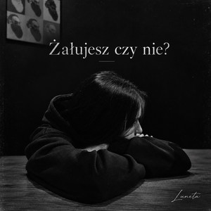 Żałujesz czy nie? by Luneta