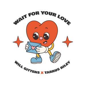 Wait For Your Love by Will Gittens, Tarrus Riley