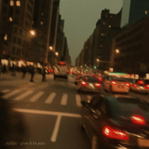 Give It To You by Eclipt