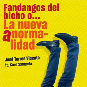 Fandangos del Bicho O...La Nueva Anormalidad