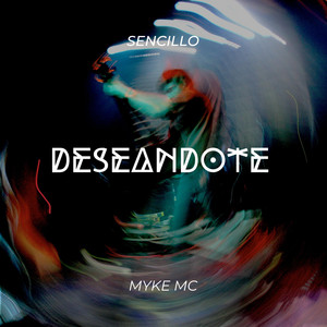 Deseandote by Myke Mc
