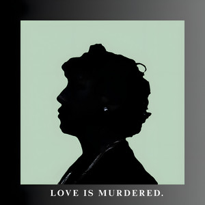 Love Is Murdered