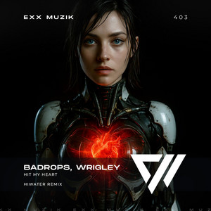 Hit My Heart - Hiwater Radio Remix by Badrops, Wrigley, Hiwater