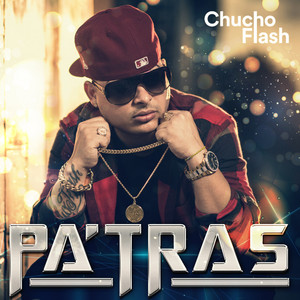 Pa' Tras by Chucho Flash
