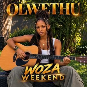 Woza weekend by Olwethu