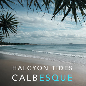 Halcyon Tides by Calbesque, Alexander Nettelbeck