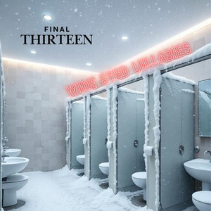 Wide Eyed Lullabies - Radio Edit by Final Thirteen