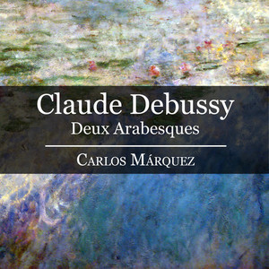 Arabesque No. 1 in E Major, L. 66: Andante con moto by Carlos Marquez