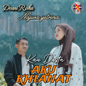 Kau Dusta Aku Khianat by Najwa, Dosni Roha