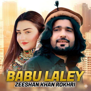 Zeeshan Khan Rokhri - Babu Laley