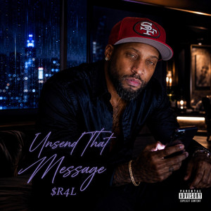 Unsend That Message by $R4L