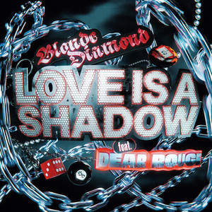 Love is a Shadow (feat. Dear Rouge) by Blonde Diamond, Dear Rouge