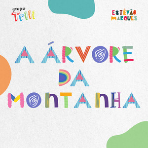 A árvore da montanha - musica e testo di Grupo Triii, Badulaque ...