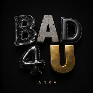 BAD 4 U by Nikolas Anka