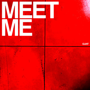 MEET ME by GLINT
