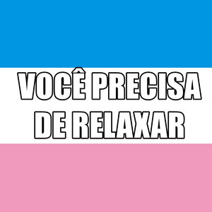 Mc Bocão - Você Precisa de Relaxar