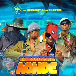 ÚNICA MALTA - O PEIXE QUE LEVASTE TA AONDE (feat. Dj kalisboy & MANINHO PIBOM)