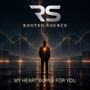 My Heart Burns for You by Rooted Source