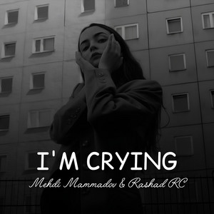 I'm Crying by Mehdi Mammadov, Rashad Rc