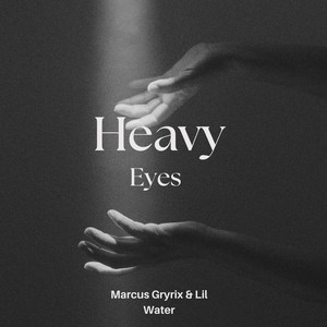 Heavy Eyes