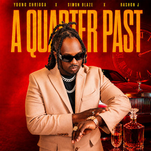 A Quarter Past by Simon Blaze, Young Chrigga, Rashon J