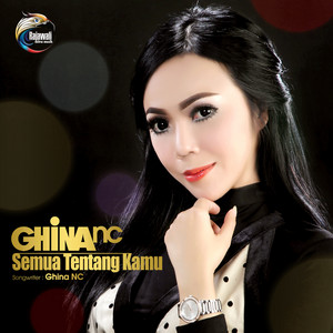 Ghina Nc - Semua Tentang Kamu