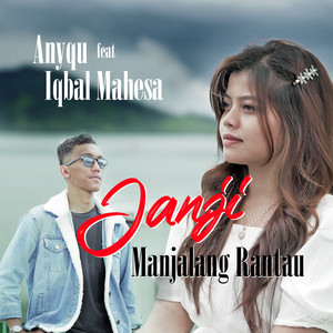 Janji Manjalang Rantau by Anyqu, Iqbal Mahesa