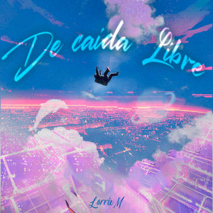 De Caida Libre by LarrixM