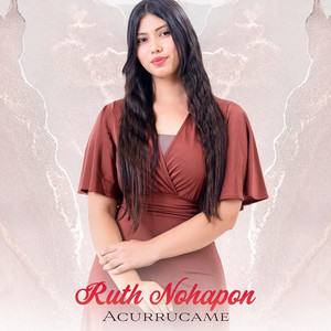 RUTH NOHAPON - Acurrucame