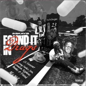 Found It In My Drugs by 23Kayb
