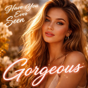 Have you ever seen gorgeous by R Tidwell