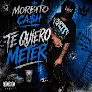 TE QUIERO METER by Morbito Cash