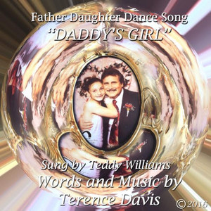 Teddy Williams - Daddy's Girl (Father Daughter Dance Song) [feat. Terence Davis]