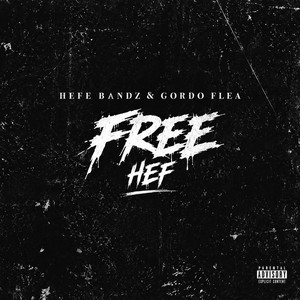 Free Hef by Hefe Bandz, Gordo Flea