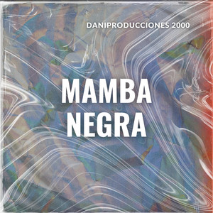 MAMBA NEGRA by DaniProducciones 2000