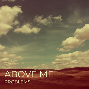 Above Me by Problems