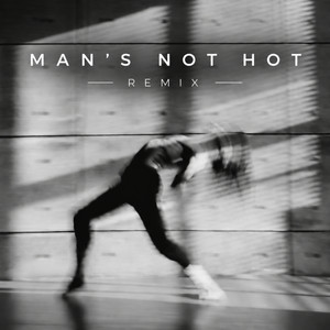 Man's Not Hot - Remix by ZYZZRMX