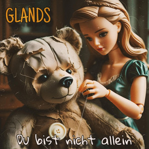 Du bist nicht allein by GLANDS