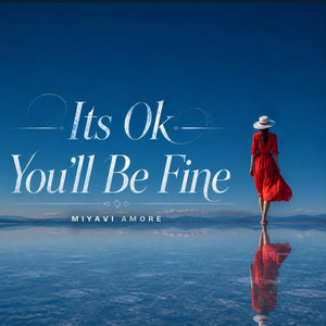 Its ok you’ll be fine by MiyaVi Amore