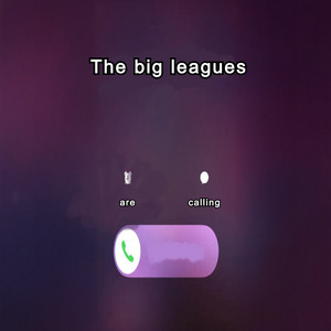 The Big Leagues Are Callling by Aidan Samuelson