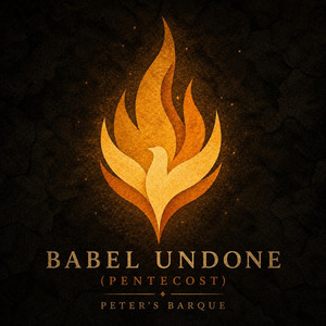 Babel Undone (Pentecost) by Peter's Barque