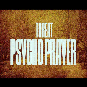 Psycho Prayer by Threat